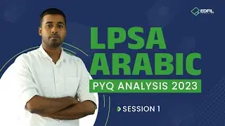 LPSA ARABIC | PYQ ANALYSIS 2023 | SESSION 1 | EDFIL Learning | #psc #lpsa #upsa