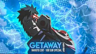 Naruto edit - 100 special 💙 | Getaway | GLAZED