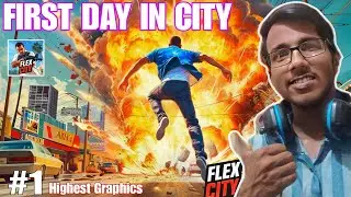 First Day In Flex City High Graphics Setting Gameplay Hindi #1