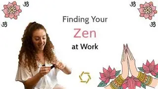 Finding Your Zen at Work