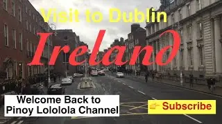 Visit to Dublin, Ireland 🇮🇪