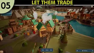(05) LET THEM TRADE = Gameplay 4K 60 FPS
