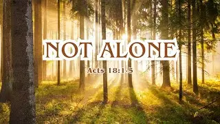Acts 18:1-5 | Not Alone | Daniel Noh and Kirk Overstreet | January 25, 2026