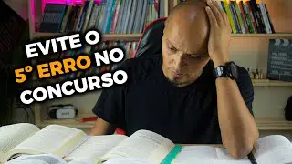 Meus 6 MAIORES Erros nos Estudos para Concurso (O 5&ordm; &eacute; o Pior)
