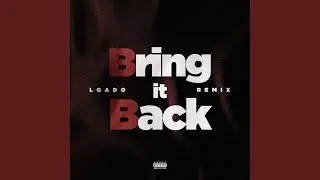 Bring It Back Remix
