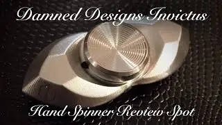 Damned Designs Invictus Review - Fidget Hand Spinner