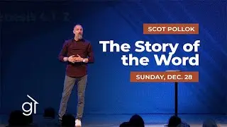 Grace House | December 28 - The Story of the Word