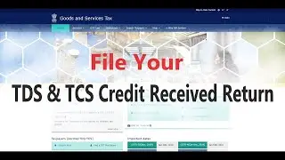 #gst #tds How to file TDS and TCS credit received return on GST portal without any error??