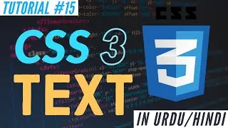 Learn CSS 3 - CSS Text - Web Development Tutorial #15 | Absolute Beginner Course
