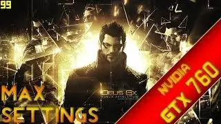 Deus Ex: Human Revolution - Nvidia GTX 760 - Max settings at 1080p