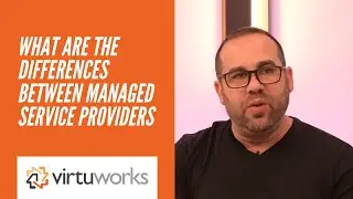 What are the differences between Managed Service Providers (MSP)