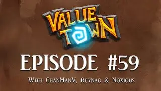 Value Town #59 w/ Reynad, Noxious, and ChanManV Pt. 1/2