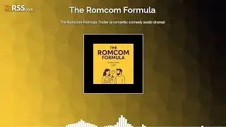 The Romcom Formula: Trailer (a romantic comedy audio drama)