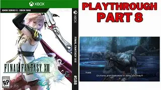 FINAL FANTASY XIII |  PLAYTHROUGH PART 8 | XBOX SERIES X GAMEPLAY