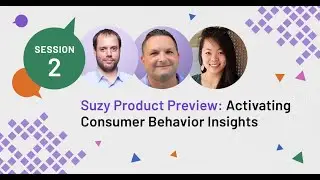 State of the Consumer Summit: Suzy Product Preview: Activating Consumer Behavior Insights