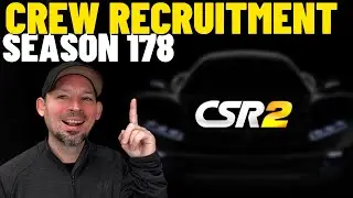 CSR2 Crew Recruitment and Advice Season 178