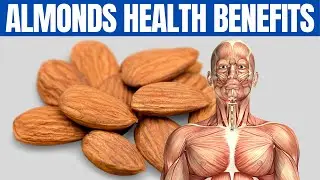 BENEFITS OF ALMONDS - 18 Reasons to Eat Almonds Every Day!