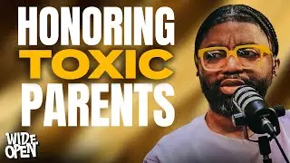 Honoring Your Father & Mother - Tim Ross On Toxic Parents, Hearing God, & Healing | Wide Open #56
