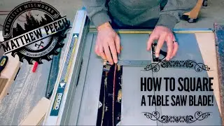 HOW TO SQUARE OR ALIGN A TABLE SAW BLADE!