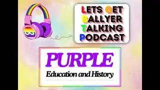 Let's Get Ballyer Talking Podcast - Purple Episode