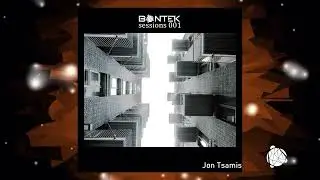 Bontek Sessions 001 By  Jon Tsamis
