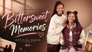 Menisha Sisters ~bittersweet memories ( official lyrical video)#newmusic#bittersweetmemories 