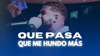 &iquest;QU&Eacute; PASA? QUE ME HUNDO M&Aacute;S  -  WILLIAM PAULINO