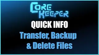 *NEW FILE LOCATION CHECK DESC* How to Transfer, Backup and Delete World Files | Core Keeper