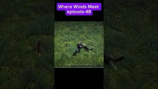 Where Winds Meet:episode-48#wherewindsmeet #wherewinds #wherewindsmeetepisode48 #astarff #astafff