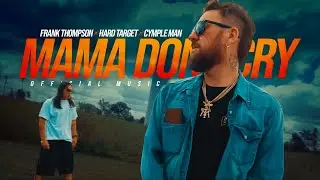 Frank Thompson x @hardtargetmusic x @Cymple_Man - Mama don’t cry