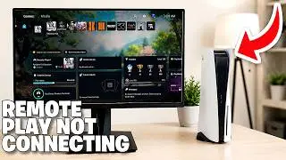 PS5 Remote Play Not Connecting Fix - Full Guide
