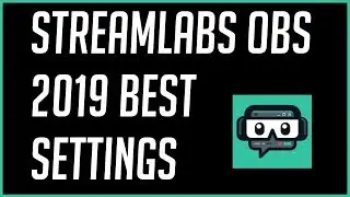 New 2019 Streamlabs Update for best quality