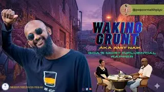 Amit Naik, aka Waking Grunt, Goa's most influential Rapper #music  #popcornwithpiyu  #music #podcast