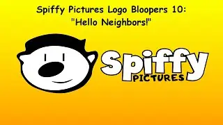 Spiffy Pictures Logo Bloopers 10: Hello Neighbors!