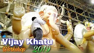 Tallest Ganapati Mumbai | Vijay R Khatu Workshop 2019 | Chinchpokli | Studio Vijay R Khatu