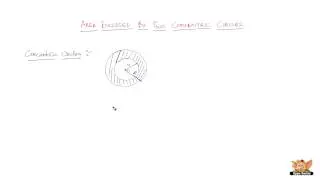 How to find the area enclosed by 2 concentric circles ?