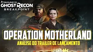 NOVA DLC | GHOST RECON BREAKPOINT: OPERATION MOTHERLAND | AN&Aacute;LISE DO TRAILER DE LAN&Ccedil;AMENTO. HYPE !!!