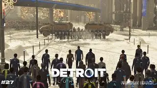 ✊ Freedom March 🚶&zwj;♂️ Markus Leads the Revolution | Detroit Become Human - #27 | Conquest Gaming