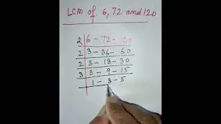 LCM of 6,72 and 120