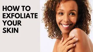 How to Exfoliate for your Skin: scrubs, tools & benefits for face | On The Glow