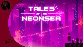 Tales of the Neon Sea with the atarangi #11