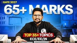 GATE 2027 Strategy | How to Get 65+ Marks in GATE 2027 | Most Important Topics for GATE ECE, EE, IN