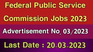 FPSC Jobs 2023 - Federal Public Service Commission Jobs 2023 - FPSC Advertisement No.03 - govt jobs