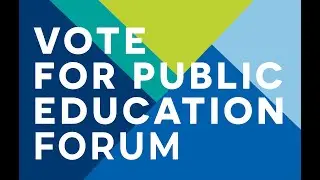 Vote for Public Education Election Forum