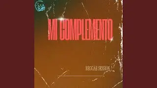 Mi Complemento (Reggae Session)