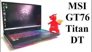 MSI GT76 Titan DT Review - The Gaming Monster