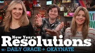 New Year's Resolutions w/ Daily Grace, Beth & OkayNate