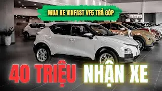 Chỉ 40 Triệu C&oacute; Ngay VinFast VF5 &ndash; Vay Mua Xe Trả G&oacute;p Qu&aacute; Dễ! 