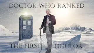 Doctor Who Ranked: The First Doctor