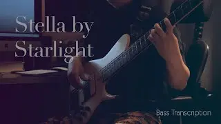 Stella by Starlight - Bass Transcription